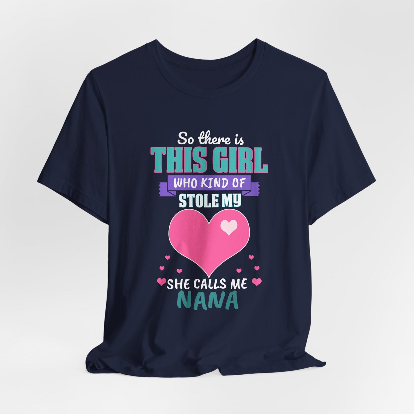 This Girl Who Kind of Calls Me Nana T-Shirt — Cute Heart Grandma Gift