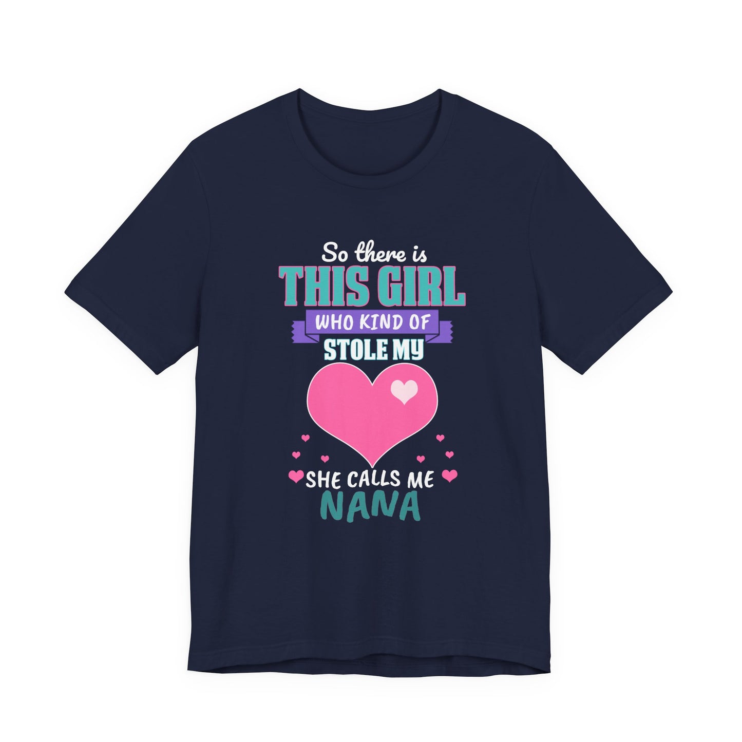 This Girl Who Kind of Calls Me Nana T-Shirt — Cute Heart Grandma Gift